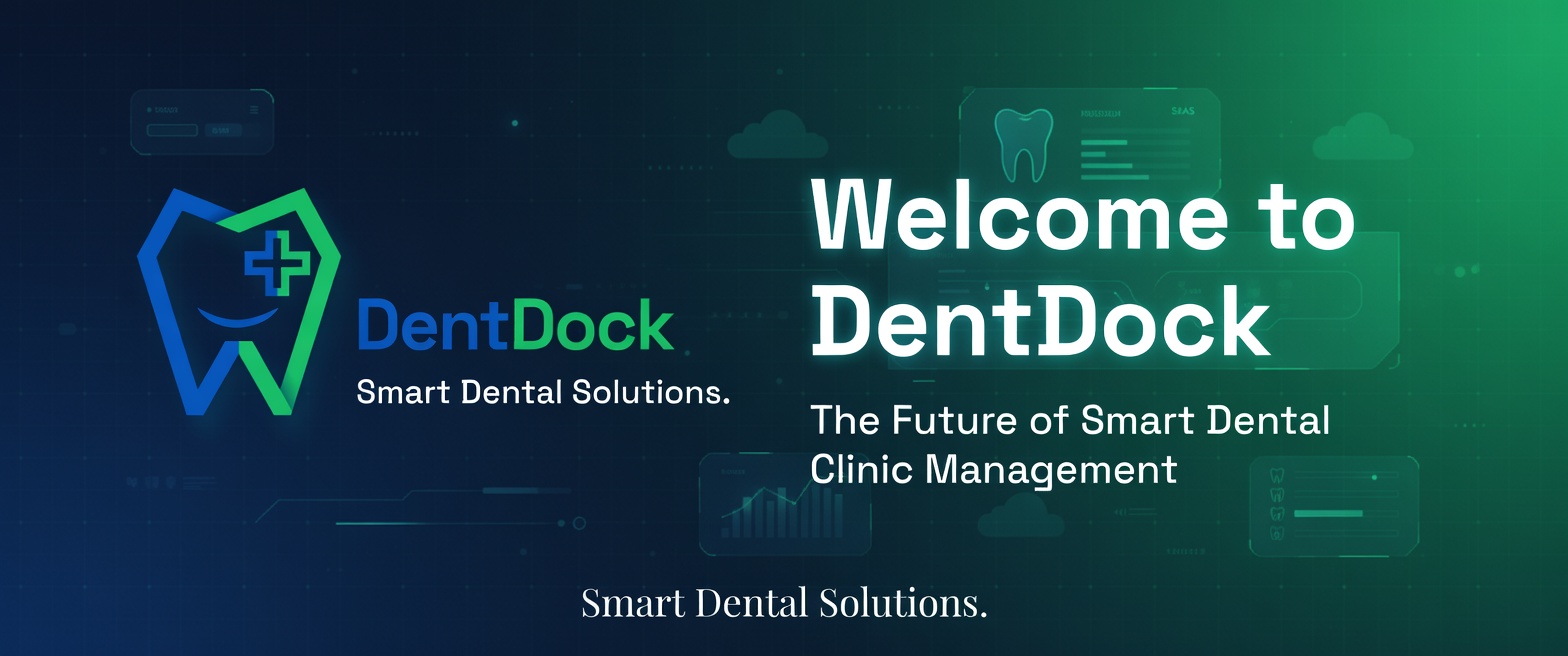 Welcome to DentDock: The Future of Smart Dental Clinic Management